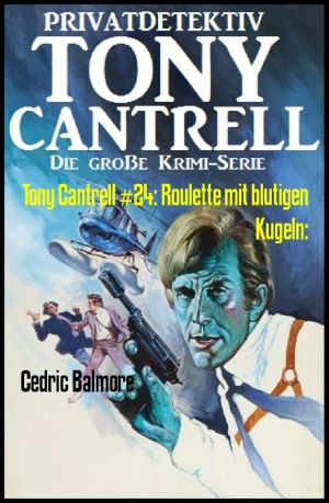 [Tony Cantrell 24] • Roulette mit blutigen Kugeln: